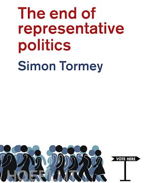 tormey s - the end of representative politics