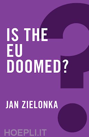 zielonka j - is the eu doomed?