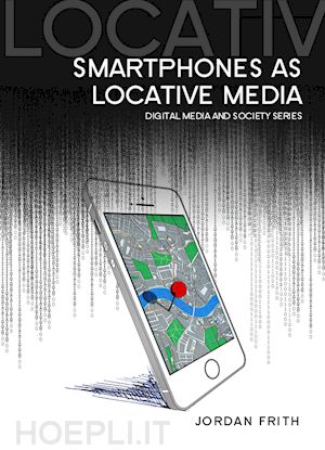 frith j - smartphones as locative media