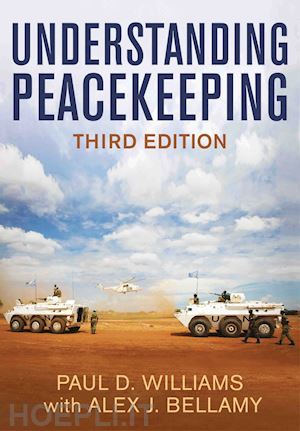 williams paul d.; bellamy alex j. - understanding peacekeeping