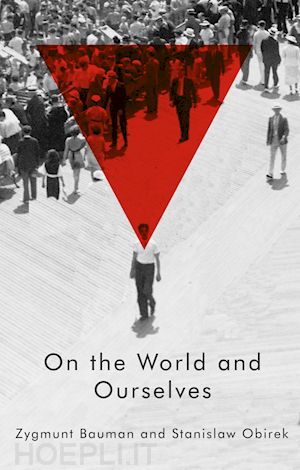 bauman z - on the world and ourselves