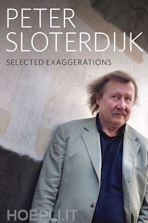 sloterdijk - selected exaggerations – conversations and interviews 1993–2012