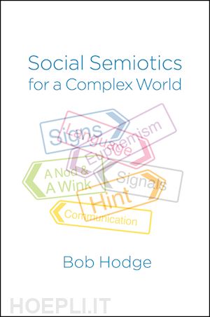 hodge b - social semiotics for a complex world – analysing language and social meaning