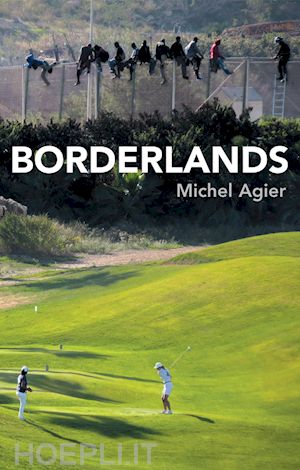 agier m - borderlands – towards an anthropology of the cosmopolitan condition