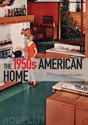 boucher diane - the 1950s american home