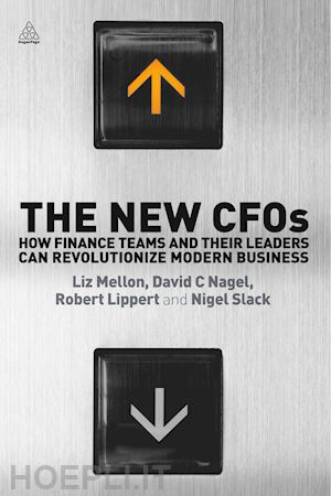 mellon liz; nagel david c.; lippert robert; slack nigel - the new cfos – how financial teams and their leaders can revolutionize modern business