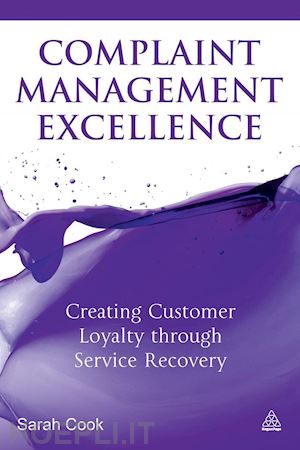 cook sarah - complaint management excellence – creating customer loyalty through service recovery