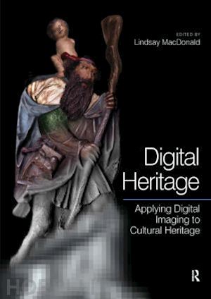 macdonald lindsay (curatore) - digital heritage