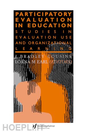 earl lorna m.; cousins j. bradley (curatore) - participatory evaluation in education