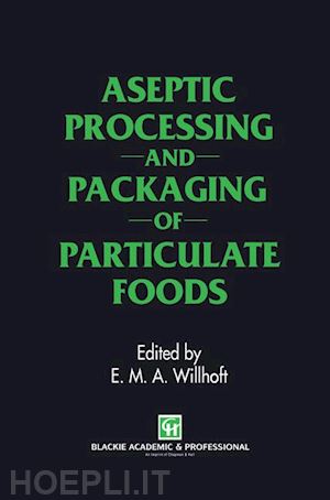 willhoft e.m. (curatore) - aseptic processing and packaging of particulate foods