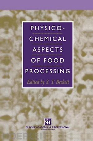 beckett s.t. - physico-chemical aspects of food processing
