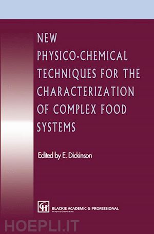 dickinson e. - new physico-chemical techniques for the characterization of complex food systems