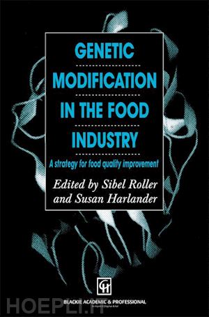 harlander susan; roller sibel - genetic modification in the food industry