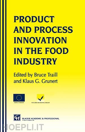 grunert klaus günter; traill w. bruce - products and process innovation in the food industry