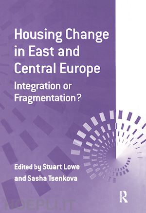 tsenkova sasha; lowe stuart (curatore) - housing change in east and central europe