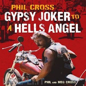 cross phil - gypsy joker to a hells angel