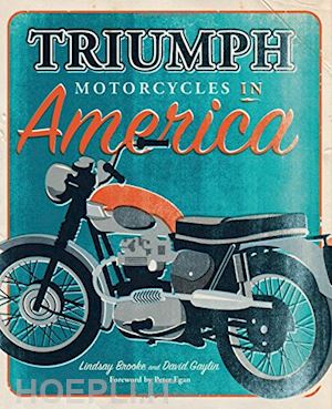brooke lindsay; gaylin david - triumph motorcycles in america