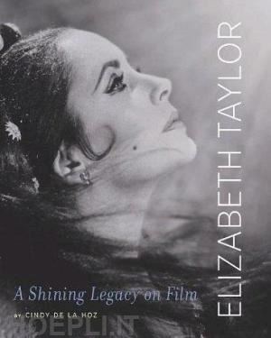 de la hoz cindy - elizabeth taylor - a shiny legacy on film