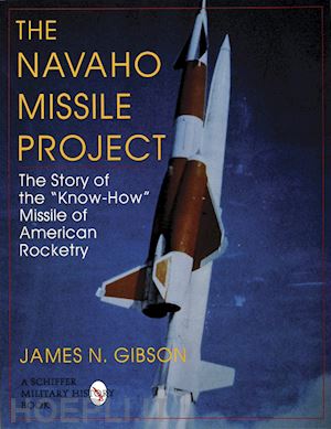 gibson j.n. - the navaho missile project