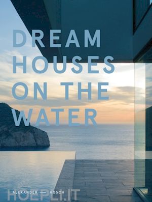 hosch alexander - dream houses on the water