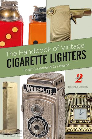 schneider stuart; pilossof ira - the handbook of vintage cigarette lighters