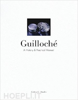 shevlin calina c. - guilloche'. a history & pratical manual