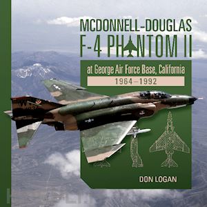 logan don - mcdonnell-douglas f-4 phantom ii at george air force base, california