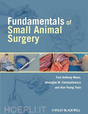 veterinary surgery, orthopedics & trauma; fred anthony mann; gheorghe constantinescu - fundamentals of small animal surgery