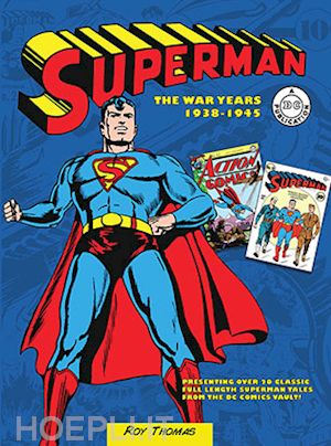 roy thomas - superman. the war years 1938 - 1945