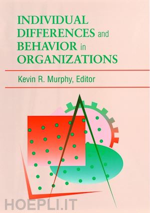 murphy kr - individual differences & behavior in organizations