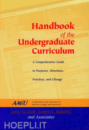 gaff jg - handbook of the undergraduate curriculum: a compre  guide to purposes, structures, practices & change