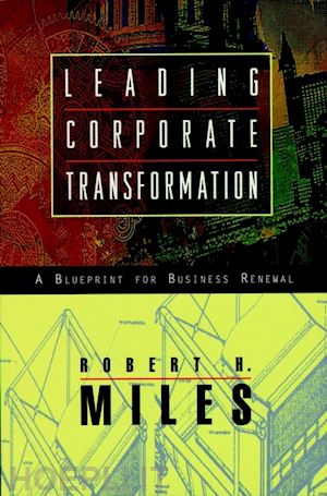 miles rh - leading corporate transformation: a blueprint for  business renewal
