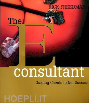 freedman ri - the econsultant: guiding clients to net success