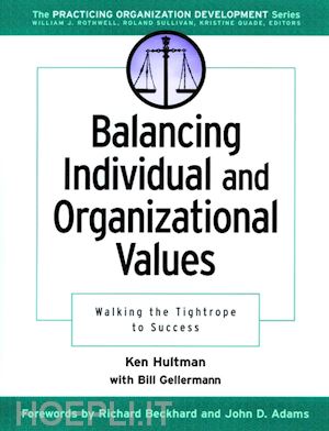 hultman k - balancing individual and organizational values: walking the tightrope to success