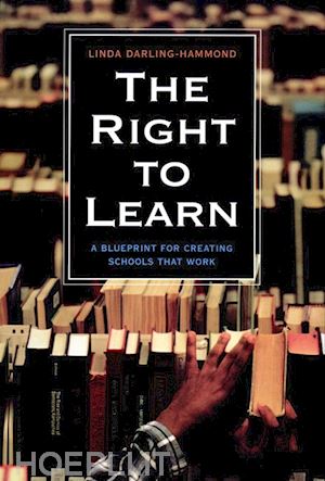 darling–hammond linda - the right to learn: a blueprint for creating schools that work