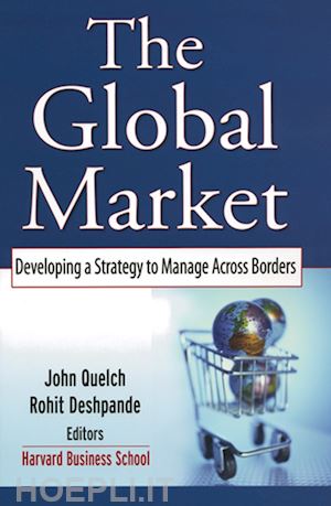 quelch ja - the global market – developing a strategy to manage across borders