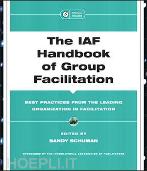 schuman sp - the iaf handbook of group facilitation: best practices from the leading organization in facilitation