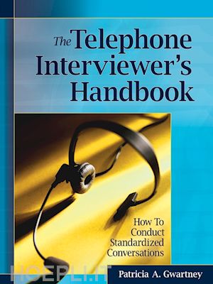 gwartney pa - the telephone interviewer's handbook – how to conduct standardized conversations