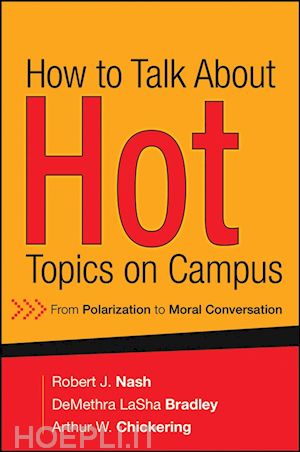 nash rj - how to talk about hot topics on campus: from polarization to moral conversation