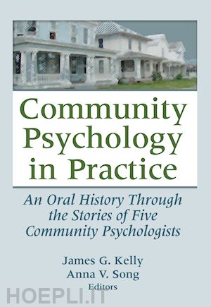 kelly james g.; song anna v. - community psychology in practice