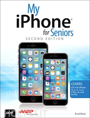 miser brad - my iphone for seniors (covers ios 9 for iphone 6s/6s plus
