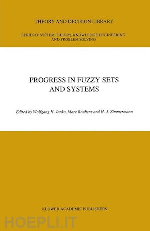 janko w. (curatore); roubens m.r. (curatore); zimmermann hans-jürgen (curatore) - progress in fuzzy sets and systems
