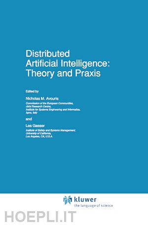 avouris nicholas m. (curatore); gasser les (curatore) - distributed artificial intelligence: theory and praxis