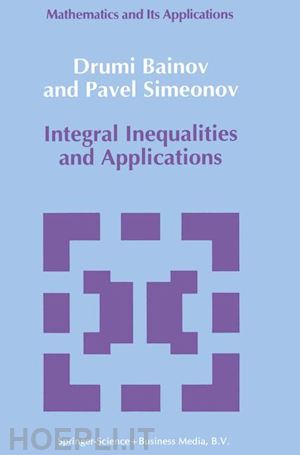 bainov d.d.; simeonov p.s - integral inequalities and applications