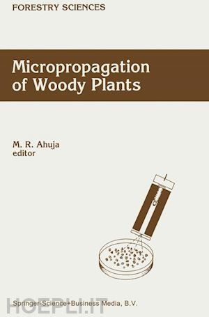 ahuja m.r. (curatore) - micropropagation of woody plants