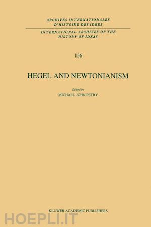 petry michael john (curatore) - hegel and newtonianism