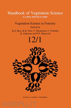 box elgene e. o. (curatore); peet r.k. (curatore); masuzawa t. (curatore); yamada i. (curatore); fujiwara k. (curatore); maycock p.f. (curatore) - vegetation science in forestry
