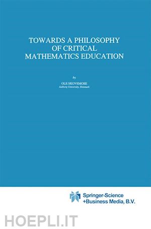 skovsmose ole - towards a philosophy of critical mathematics education