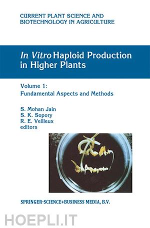 jain s. mohan (curatore); sopory s.k. (curatore); veilleux r.e. (curatore) - in vitro haploid production in higher plants