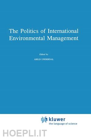 underdal a. (curatore) - the politics of international environmental management